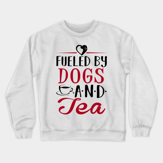 Fueled by Dogs and Tea Crewneck Sweatshirt by KsuAnn